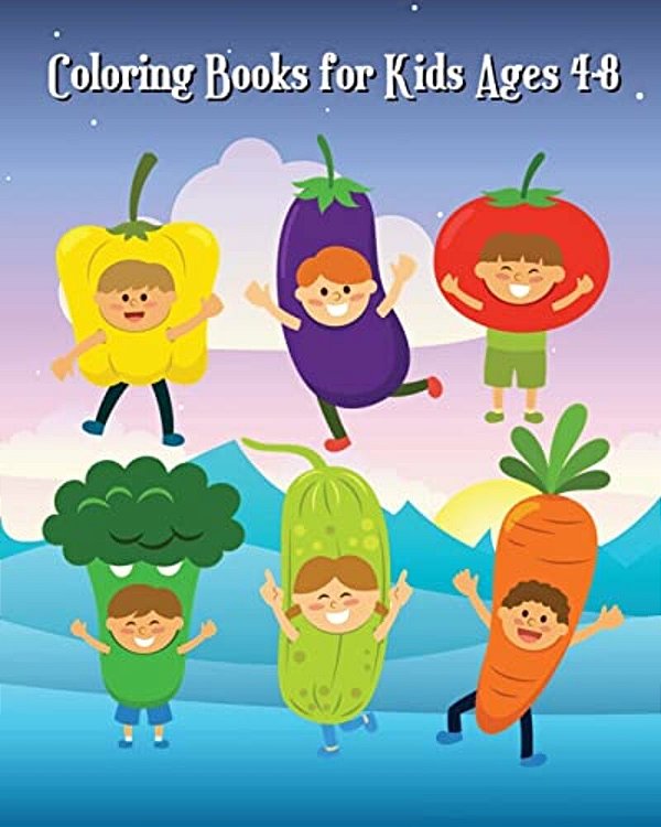 Coloring Books For Kids Ages 4-8: Fruits And Vegetables To Color For Early Childhood Learning, Preschool! 100 Pages-..