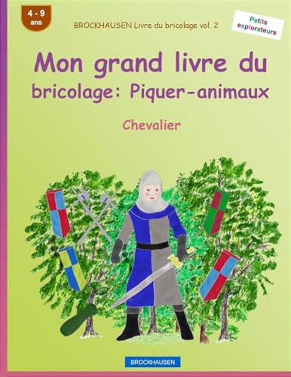 Brockhausen Livre Du Bricolage Vol. 2 - Mon Grand Livre Du Bricolage: Piquer-Animaux: Chevalier-..