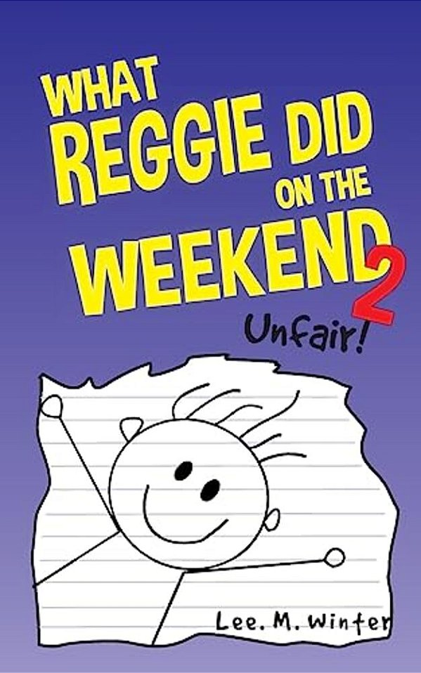 What Reggie Did On The Weekend 2: Unfair!-..