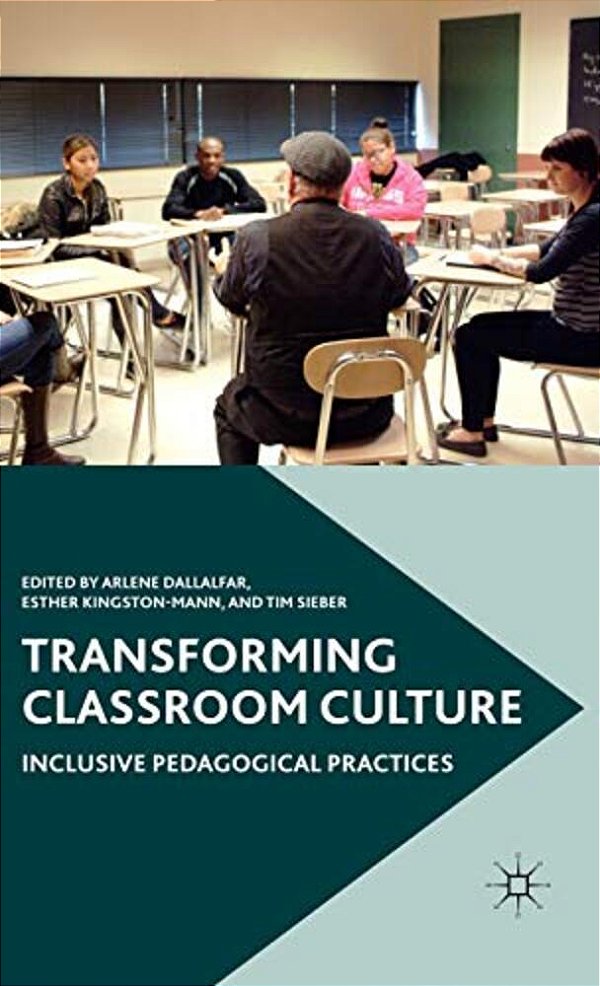 Transforming Classroom Culture: Inclusive Pedagogical Practices-..