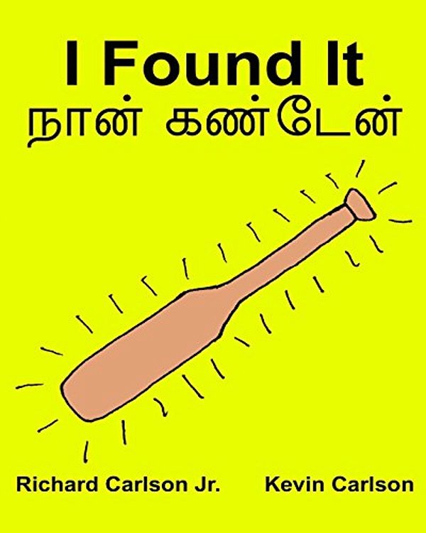 I Found It: Children's Picture Book English-Tamil (Bilingual Edition) (Www. Rich. Center)-..