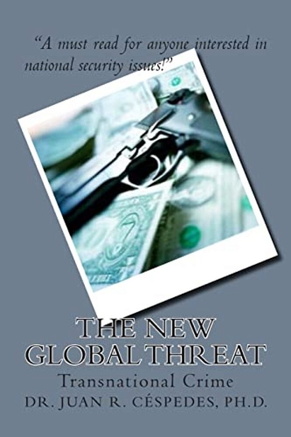 The New Global Threat: Transnational Crime-..