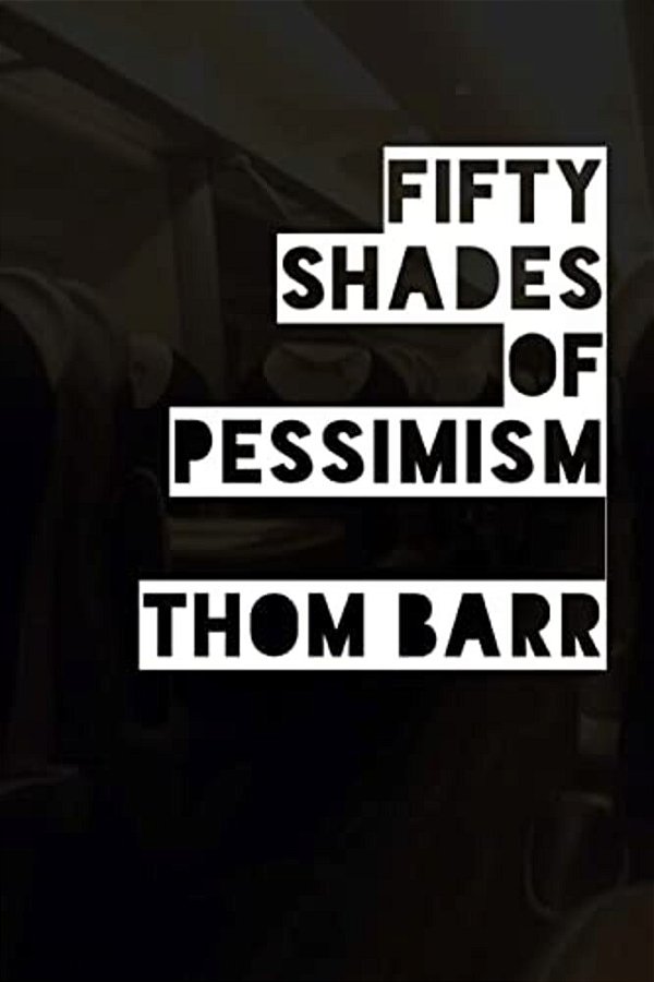 Fifty Shades Of Pessimism-..
