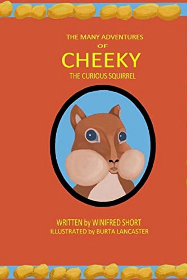 The Many Adventures Of Cheeky The Curious Squirrel-..
