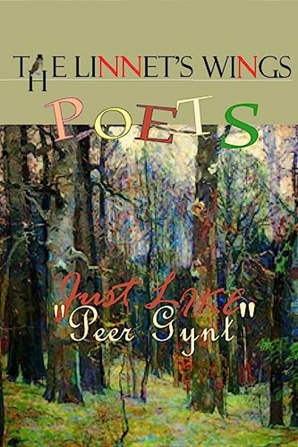The Linnet's Wings Poets: Just Like "Peer Gynt"-..