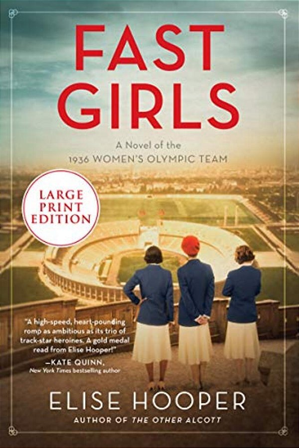 Fast Girls: A Novel Of The 1936 Women's Olympic Team-..