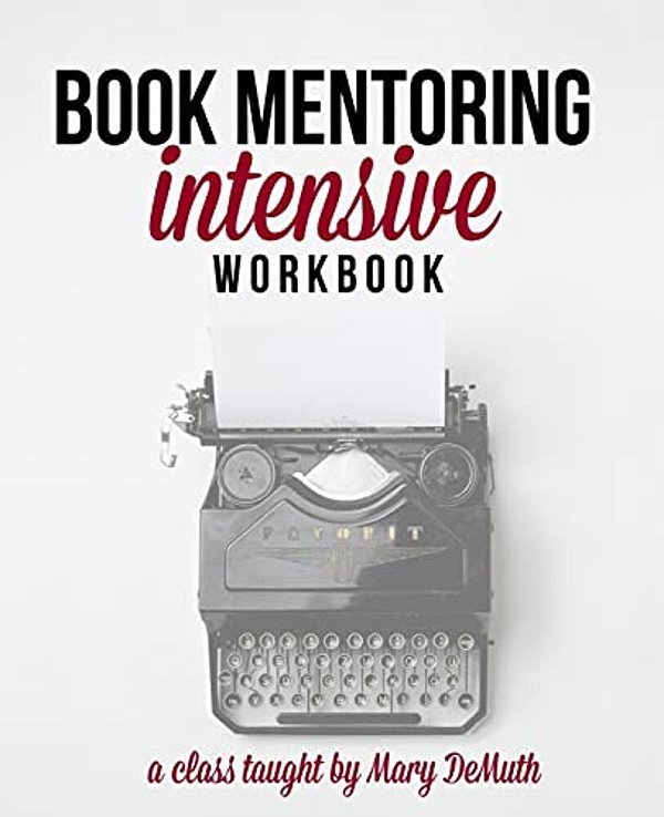 Book Mentoring Intensive: Finally: Write And Publish Your Book-..