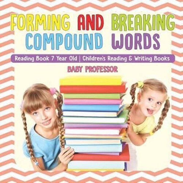 Forming And Breaking Compound Words - Reading Book 7 Year Old Children's Reading & Writing Books-..