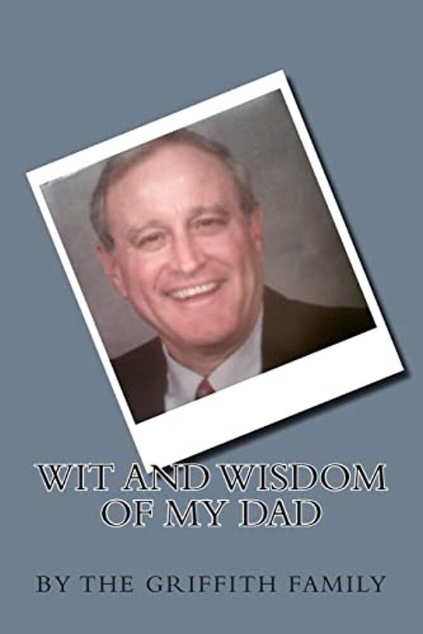 Wit And Wisdom Of My Dad-..