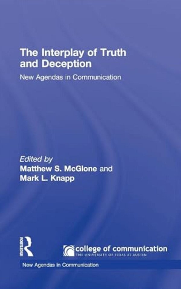 The Interplay Of Truth And Deception: New Agendas In Theory And Research-..
