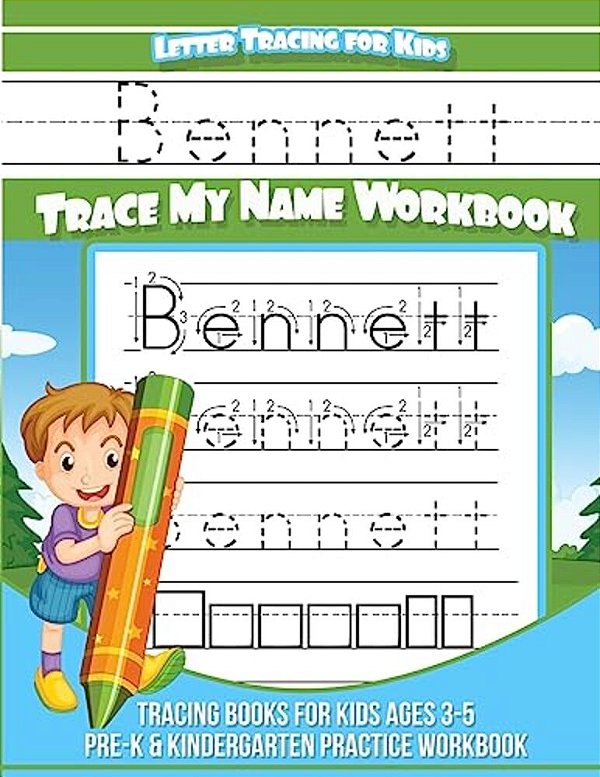 Bennett Letter Tracing For Kids Trace My Name Workbook: Tracing Books For Kids Ages 3 - 5 Pre-k & Kindergarten Practice Workbook-..