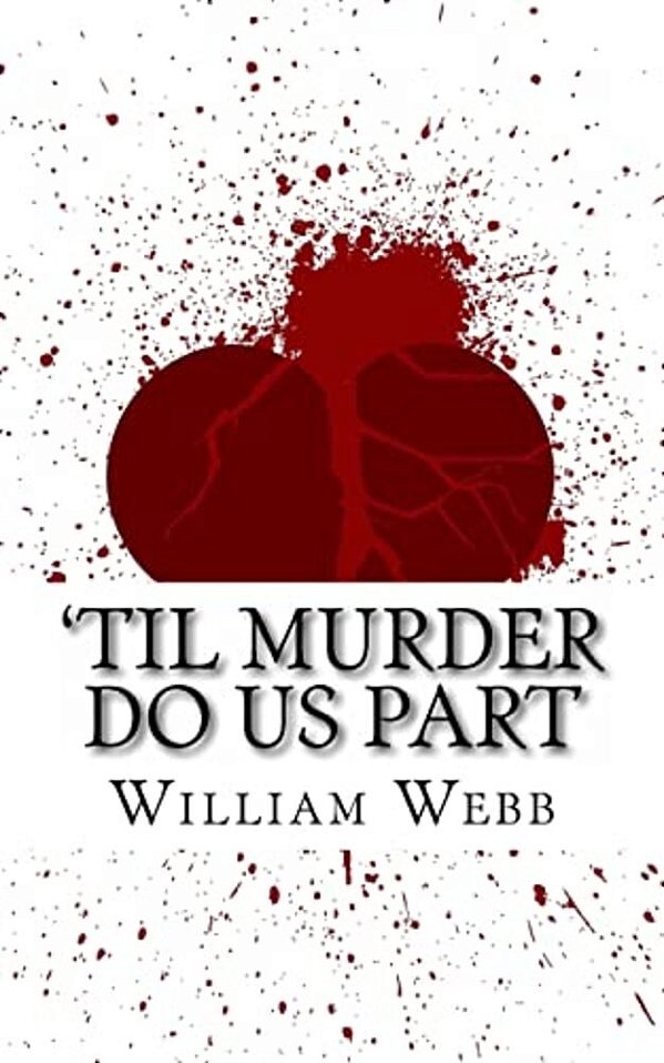 'Til Murder Do US Part: 15 Couples Who Killed (Volume 3)-..