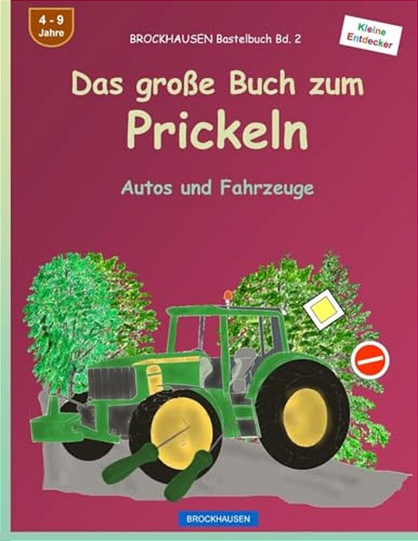 Brockhausen Bastelbuch Bd. 2 - Das Große Buch Zum Prickeln: Autos Und Fahrzeuge-..