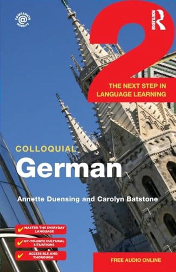 Colloquial German 2: The Next Step In Language Learning-..