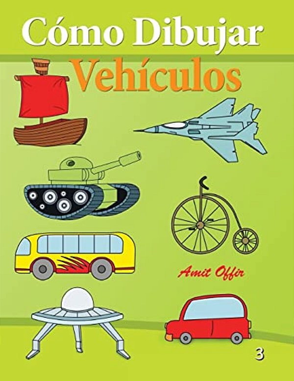 Cómo Dibujar - Vehículos: Libros De Dibujo-..