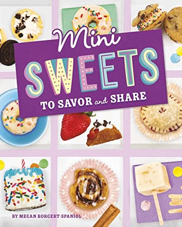 Mini Sweets To Savor And Share-..