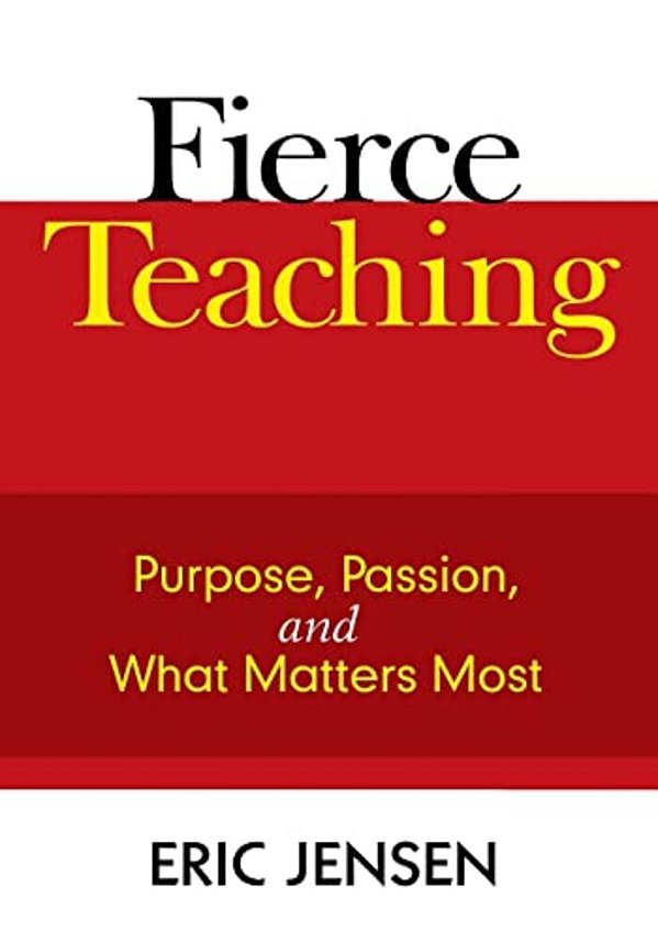 Fierce Teaching: Purpose, Passion, And What Matters Most-..