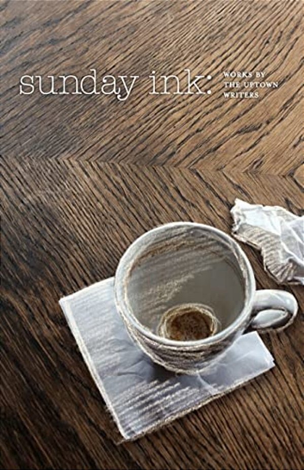 Sunday Ink: Works By The Uptown Writers-..
