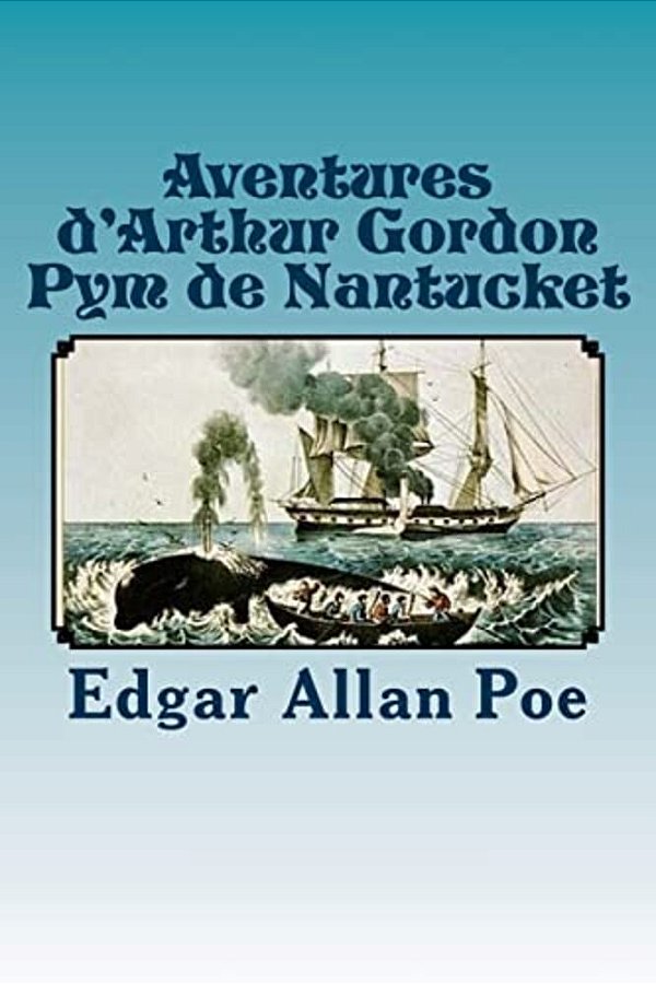 Aventures D'Arthur Gordon Pym De Nantucket-..