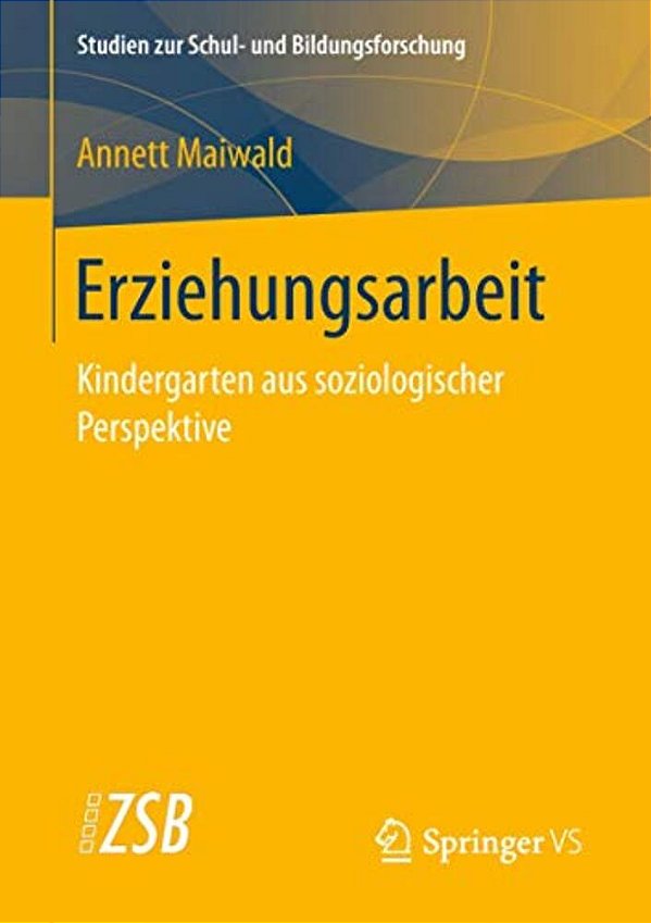 Erziehungsarbeit: Kindergarten Aus Soziologischer Perspektive-..
