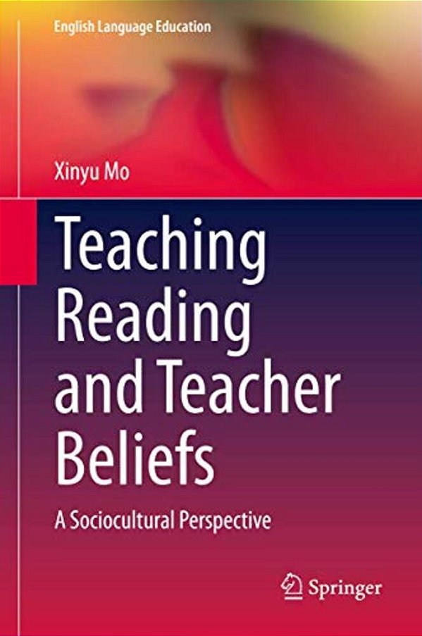 Teaching Reading And Teacher Beliefs: A Sociocultural Perspective-..