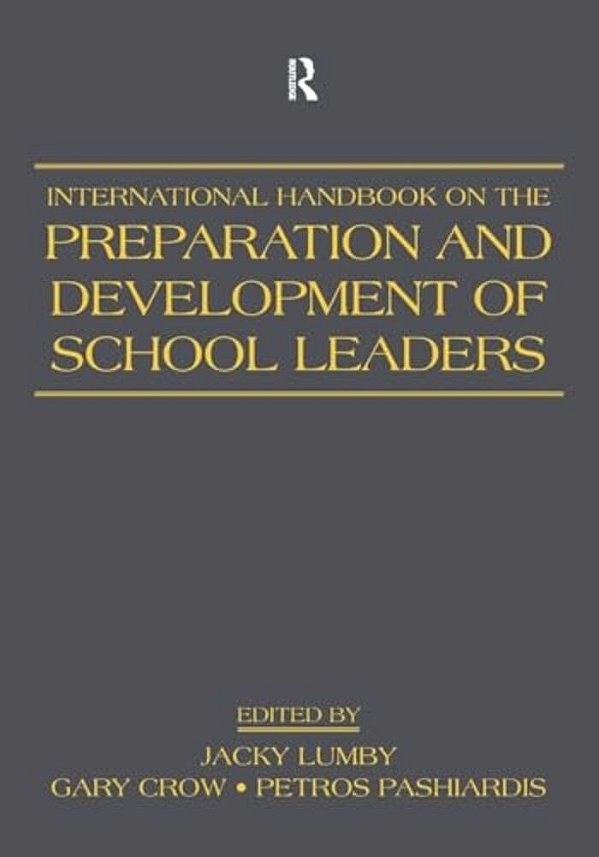 International Handbook On The Preparation And Development Of School Leaders-..