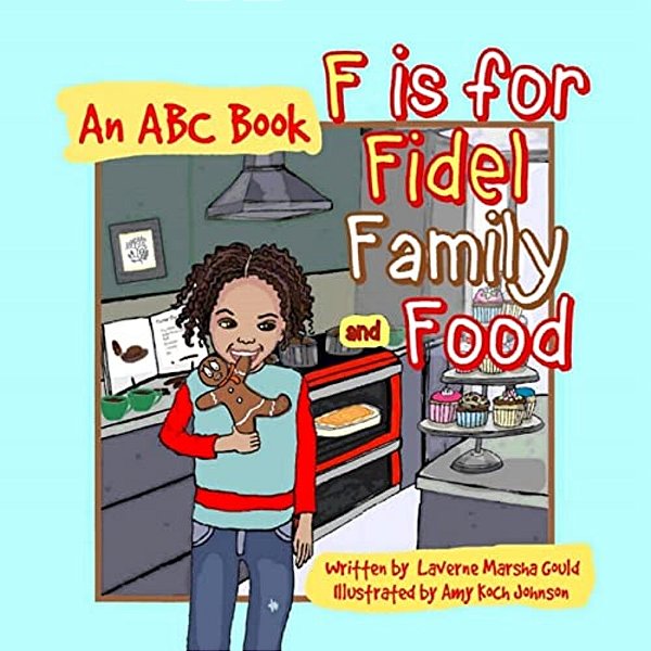 F Is For Fidel, Family And Food: An Abc Book-..