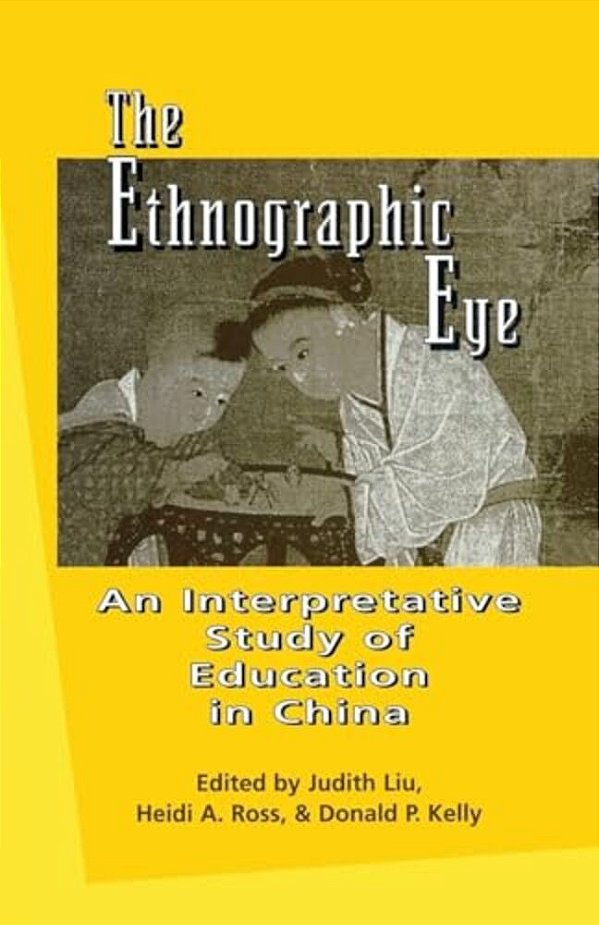 The Ethnographic Eye: Interpretive Studies Of Education In China-..