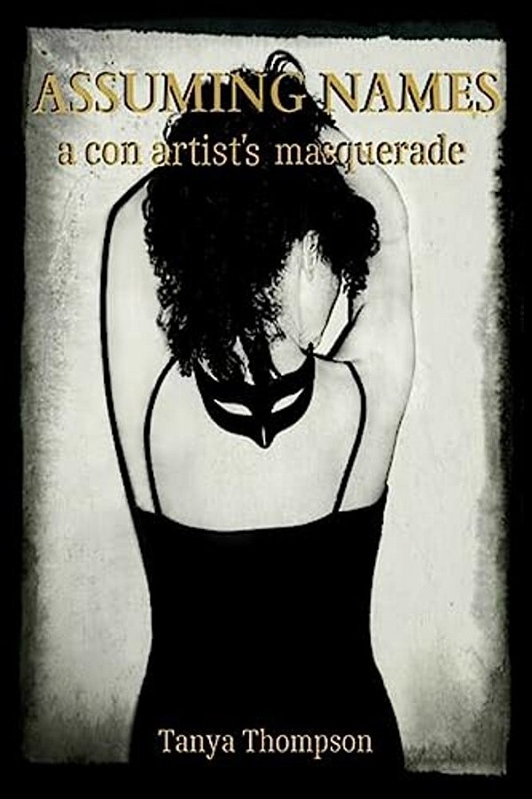 Assuming Names: A Con Artist's Masquerade-..