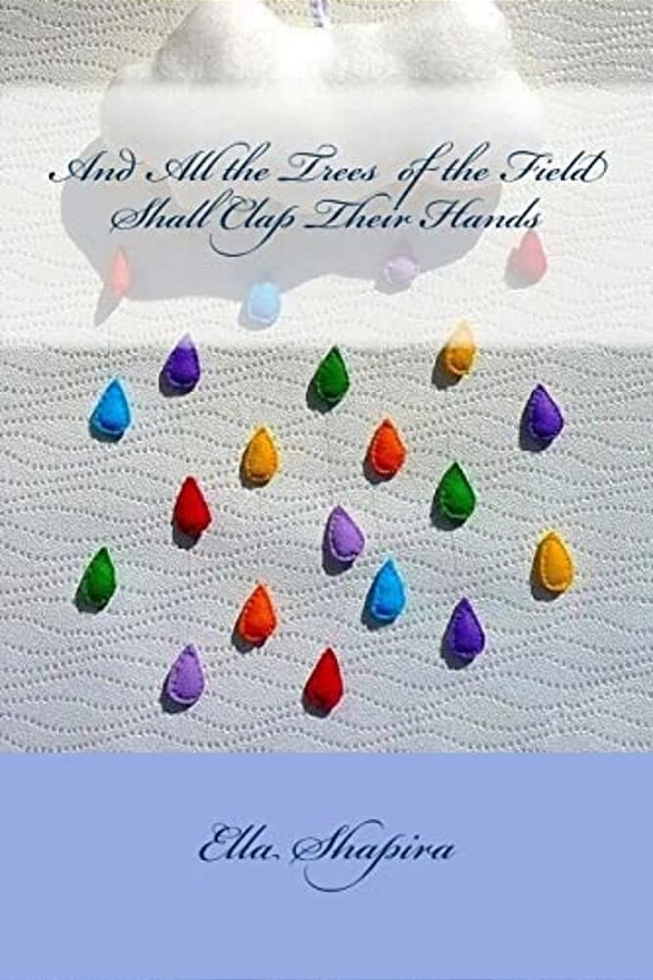 And All The Trees Of The Field Shall Clap Their Hands-..