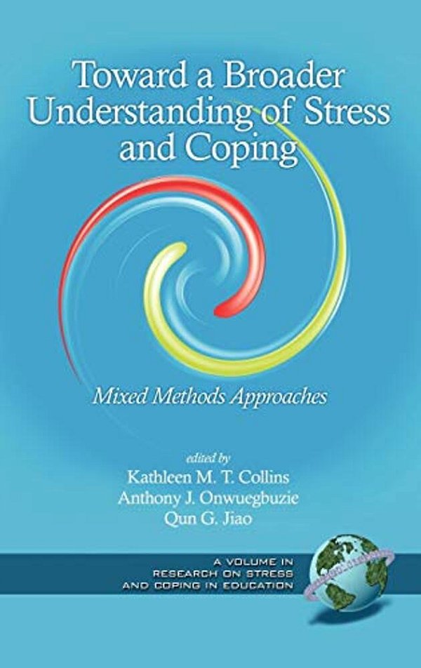 Toward A Broader Understanding Of Stress And Coping: Mixed Methods Approaches-..
