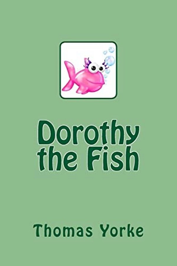Dorothy The Fish-..