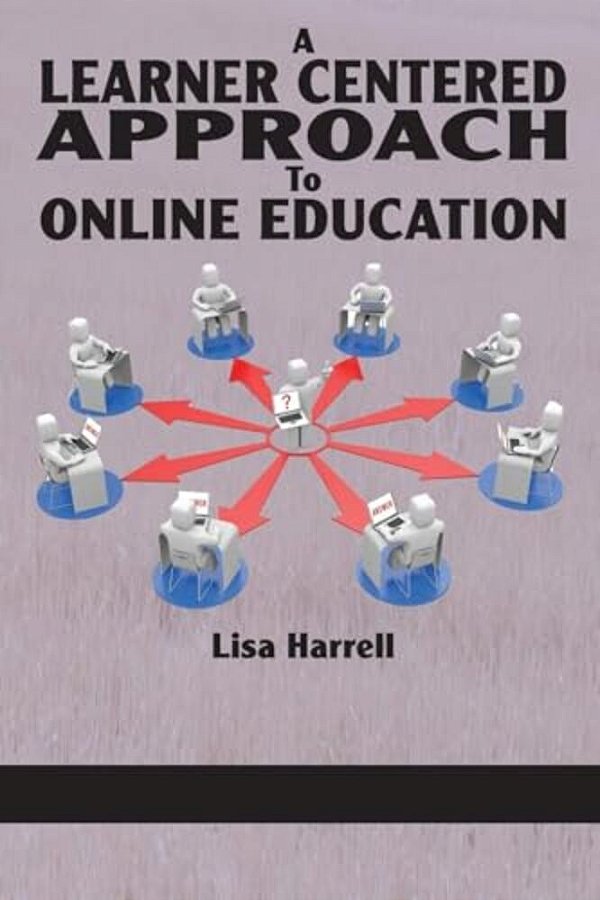 A Learner Centered Approach To Online Education-..