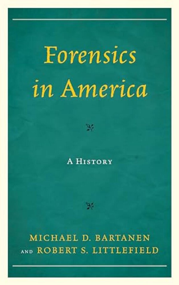 Forensics In America: A History-..
