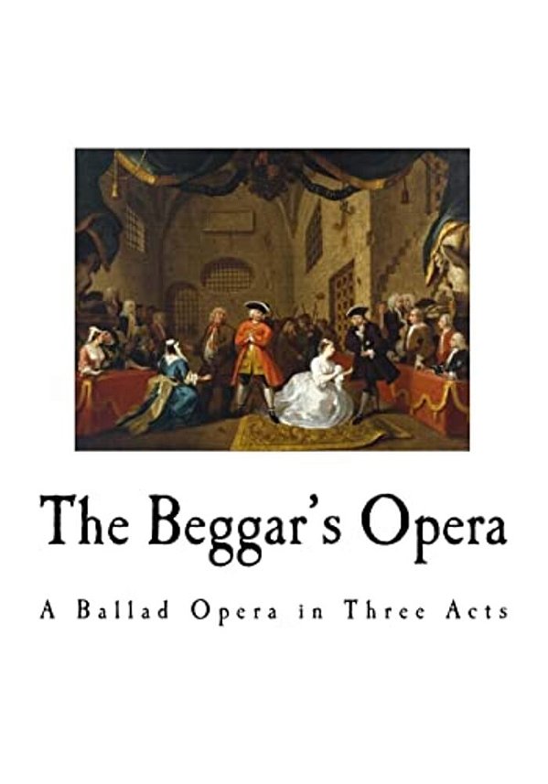The Beggar's Opera: A Ballad Opera In Three Acts-..