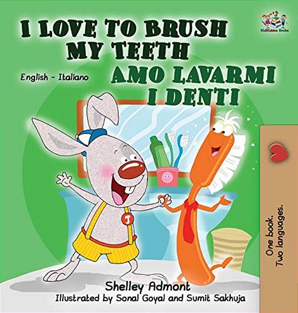 I Love To Brush My Teeth Amo Lavarmi I Denti: English Italian Bilingual Edition-..