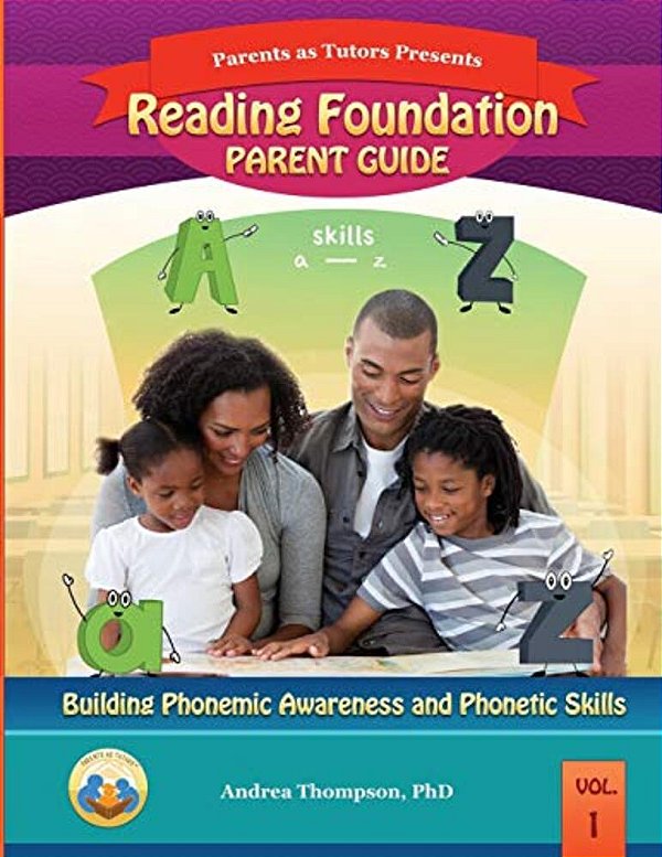 Reading Foundation Parent Guide: Building Phonemic Awareness And Phonetic Skills-..