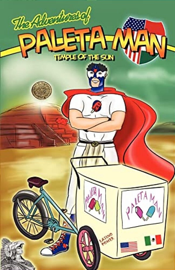 The Adventures Of Paleta Man: Temple Of The Sun-..