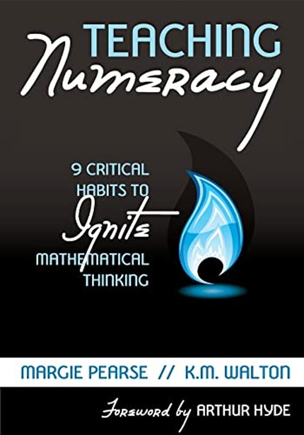 Teaching Numeracy: 9 Critical Habits To Ignite Mathematical Thinking-..