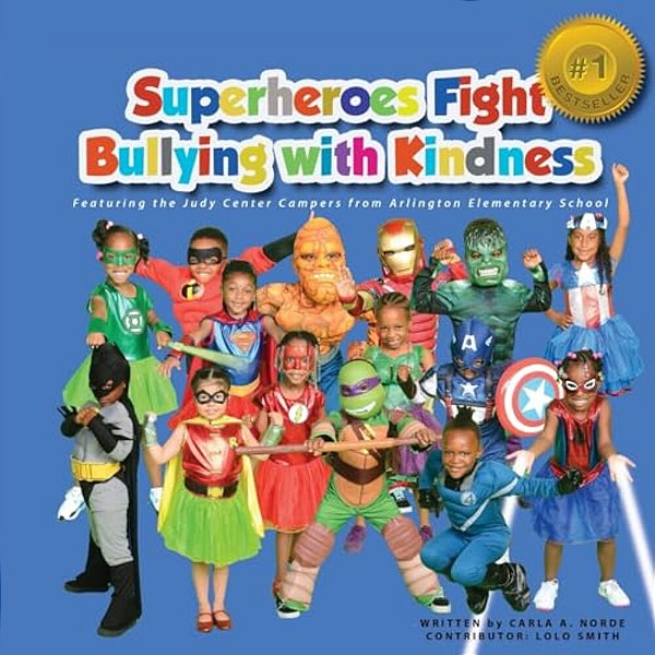 Superheroes Fight Bullying With Kindness: Featuring The Judy Center Campers From Arlington Elementary School-..