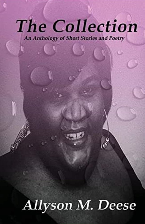 The Collection: An Anthology Of Short Stories And Poetry-..