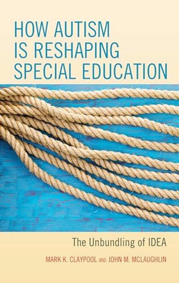 How Autism Is Reshaping Special Education: The Unbundling Of Idea-..