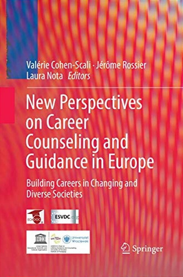 New Perspectives On Career Counseling And Guidance In Europe: Building Careers In Changing And Diverse Societies-..
