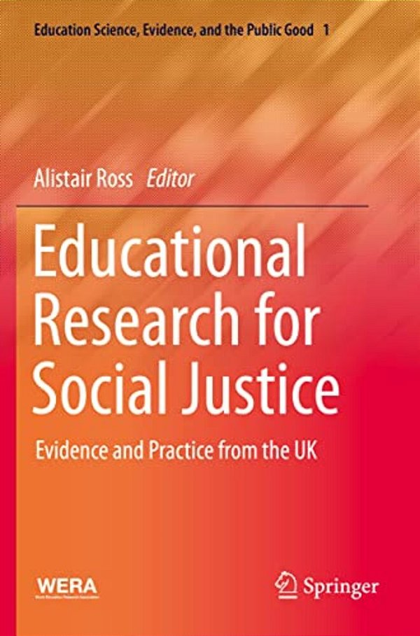 Educational Research For Social Justice: Evidence And Practice From The UK-..