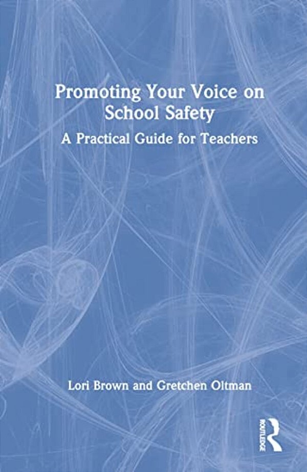 Promoting Your Voice On School Safety: A Practical Guide For Teachers-..