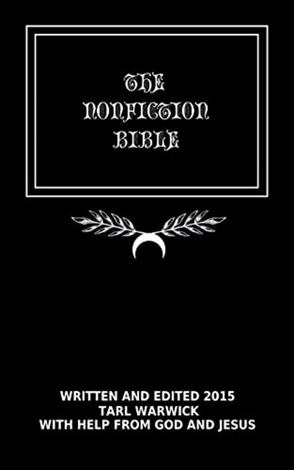 The Nonfiction Bible: The True Word Of God-..