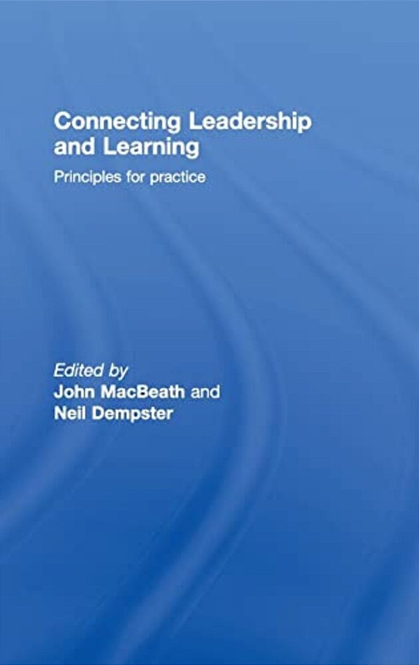 Connecting Leadership And Learning: Principles For Practice-..