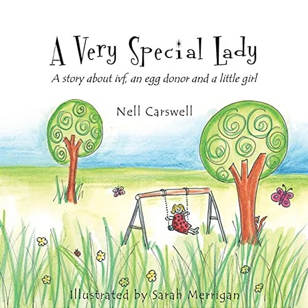 A Very Special Lady: A Story About Ivf, An Egg Donor And A Little Girl. -..