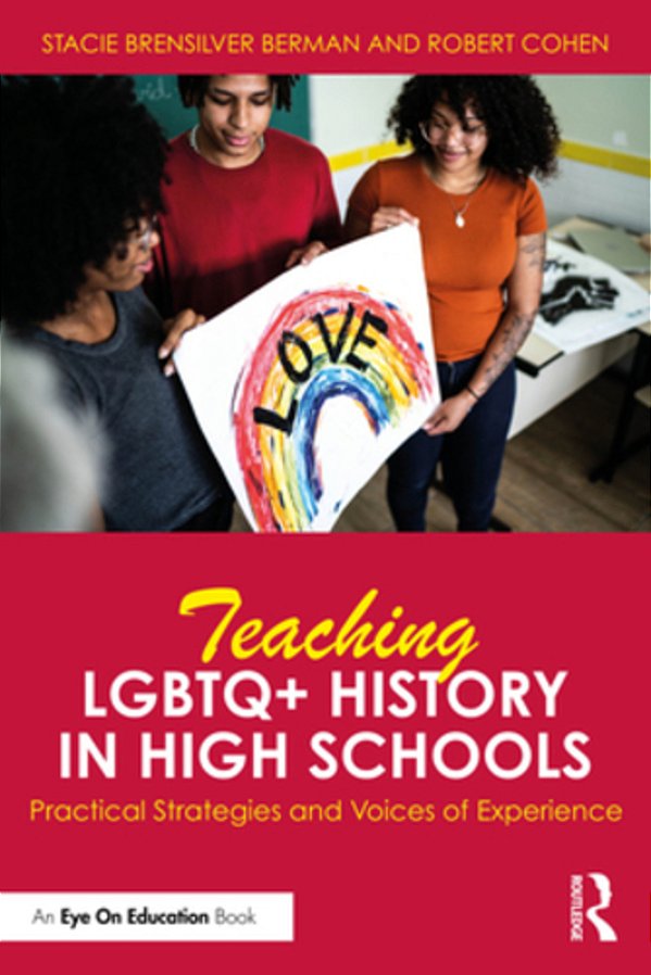 Teaching Lgbtq+ History In High Schools: Practical Strategies And Voices Of Experience-..