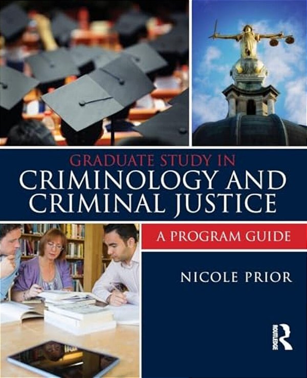 Graduate Study In Criminology And Criminal Justice: A Program Guide-..